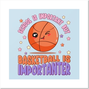 school is important but basketball is importanter Posters and Art